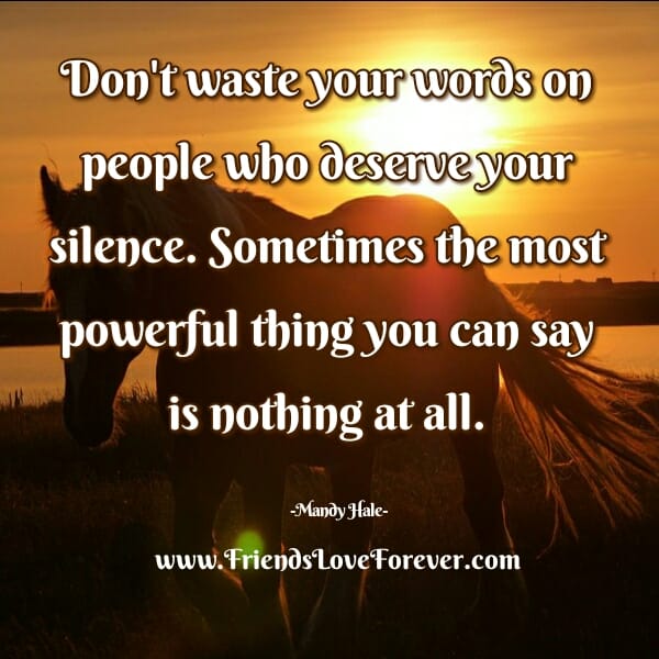 People who deserve your silence