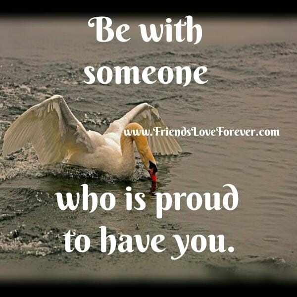 Someone who is proud to have you