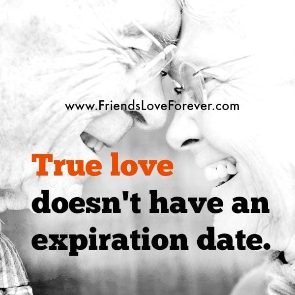 True Love doesn't have an expiration date
