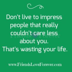 Don’t live to impress people