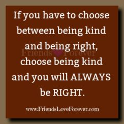 If you have to choose between being kind & being right