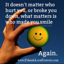 It doesn’t matter who Hurt or Broke you down