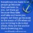 Sometimes, you have to let some people go in your life