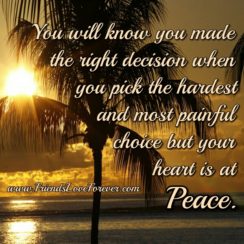 When you pick the hardest & most painful choice in your Life?