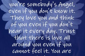 You are somebody’s Angel