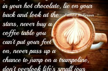 Don’t overlook life’s small joys