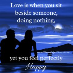 Love is when you sit beside someone