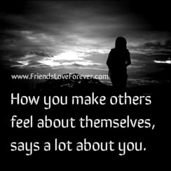 How you make others feel about themselves?