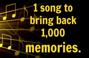 All it takes 1 song to bring back 1000 memories