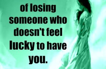 Don’t be afraid of losing someone