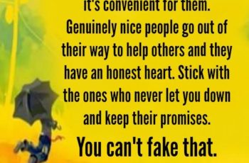 Fake people are only nice when it’s convenient for them