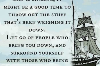 Let go of people who bring you down