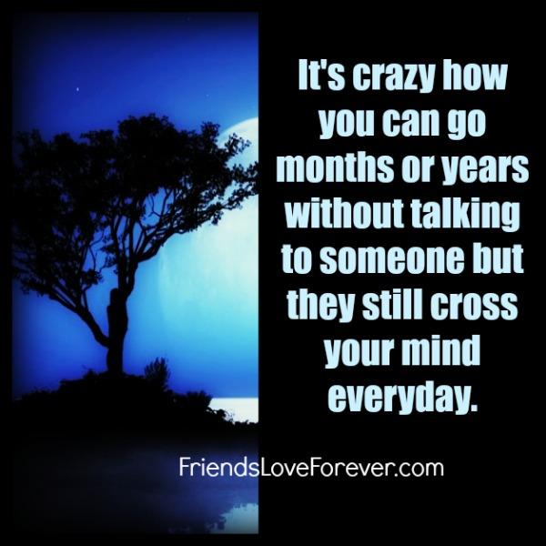 Someone who crosses your mind everyday