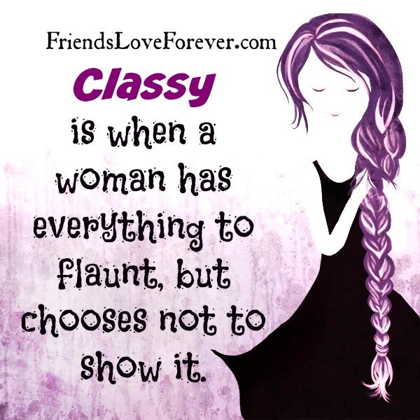 When a woman is classy?