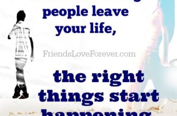 When the wrong people leave your life